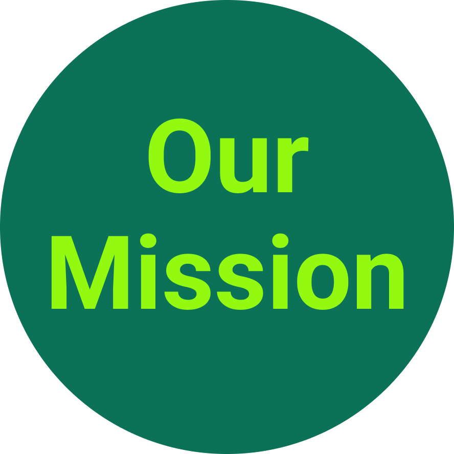 Green circle with the words Our Mission in bold, bright yellow-green text centered on a dark green background.